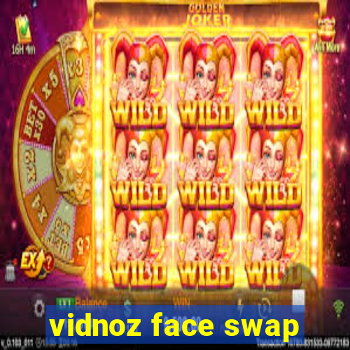 vidnoz face swap